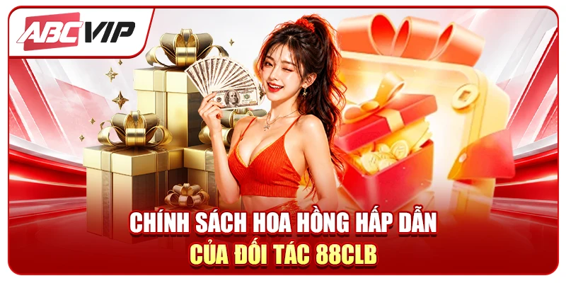 Chính sách hoa hồng hấp dẫn của đối tác 88CLB