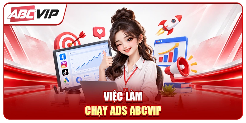 Việc Làm Chạy ADS ABCVIP - Thu Nhập Khủng, Chính Sách Ngon